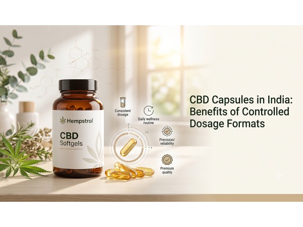 CBD softgels showing controlled dosage benefits for daily wellness in India