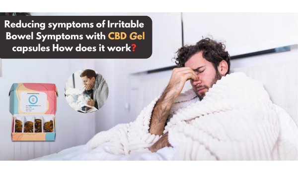Reducing Symptoms Of Irritable Bowel Symptoms With CBD Gel Capsules