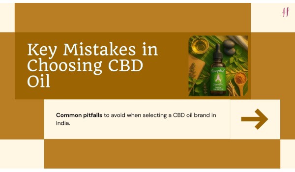 Key Mistakes to Steer Clear of When Choosing a CBD Oil Brand in India	