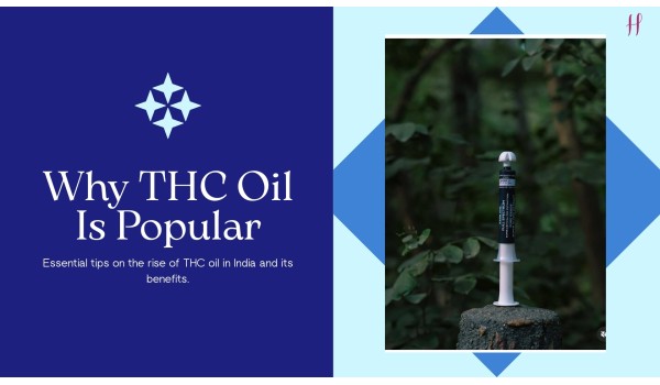 Why THC Oil is Gaining Popularity in India: Major Reasons