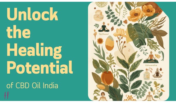 Unlock the Healing Potential of CBD Oil India	