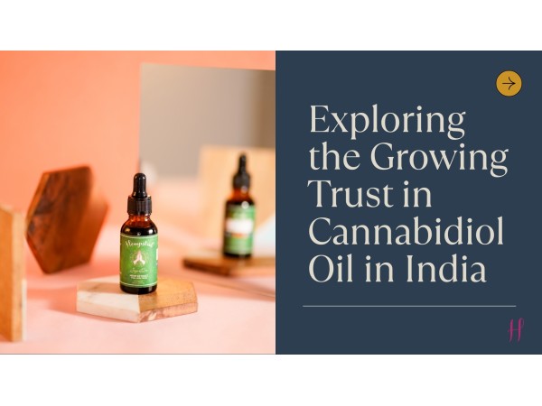 Exploring the Growing Trust in Cannabidiol Oil in India