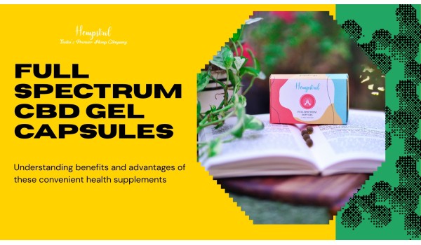 Understanding CBD gel capsules and their major benefits