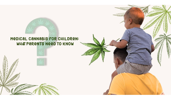 Medical Cannabis for Children: What Parents Need to Know about CBD oil for Epilepsy 