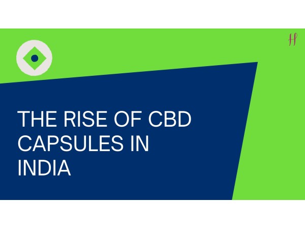Is Convenience Key? The Rise of CBD Capsules for Busy Lifestyles in India	