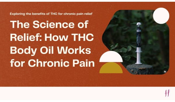 The Science of Relief: How THC Body Oil Works for Chronic Pain