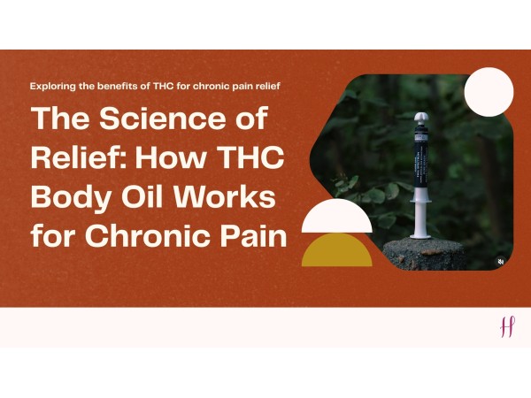 The Science of Relief: How THC Body Oil Works for Chronic Pain