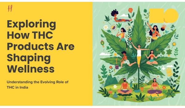 Exploring How THC Products Are Shaping Wellness in India	