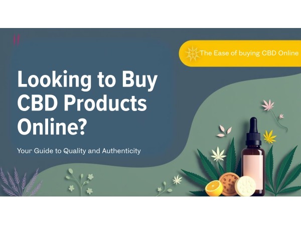 Looking to Buy CBD Products Online? Here’s How to Choose Quality and Avoid Fakes	